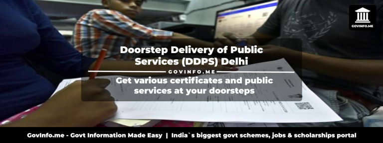 Doorstep Delivery of Public Services (DDPS) Delhi Get birth, death, marriage, caste, income & other certificates along with services at your doorsteps How to apply online step-by-step guide